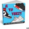 Diaper Book - A To Yeezy - Kinderboek - Alfabet - Kinderen - Kindercadeautje - Geschenk -Goedkope muziekmobielen winkel 550x509